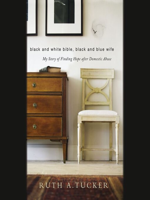 Title details for Black and White Bible, Black and Blue Wife by Ruth A. Tucker - Available
